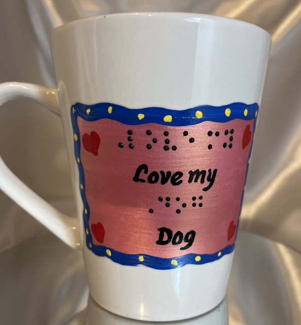 Love My Dog Mug- Braille