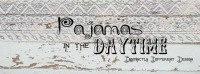 Pajamas in the Daytime